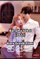 Barışma Seksi (2022) Kore Erotik Filmi izle
