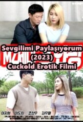 Sevgilimi Paylaşıyorum 2023 Cuckold Erotik Film izle +18