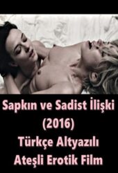 Sapkın ve Sadist İlişki Türkçe Altyazılı +18 Erotik Film izle